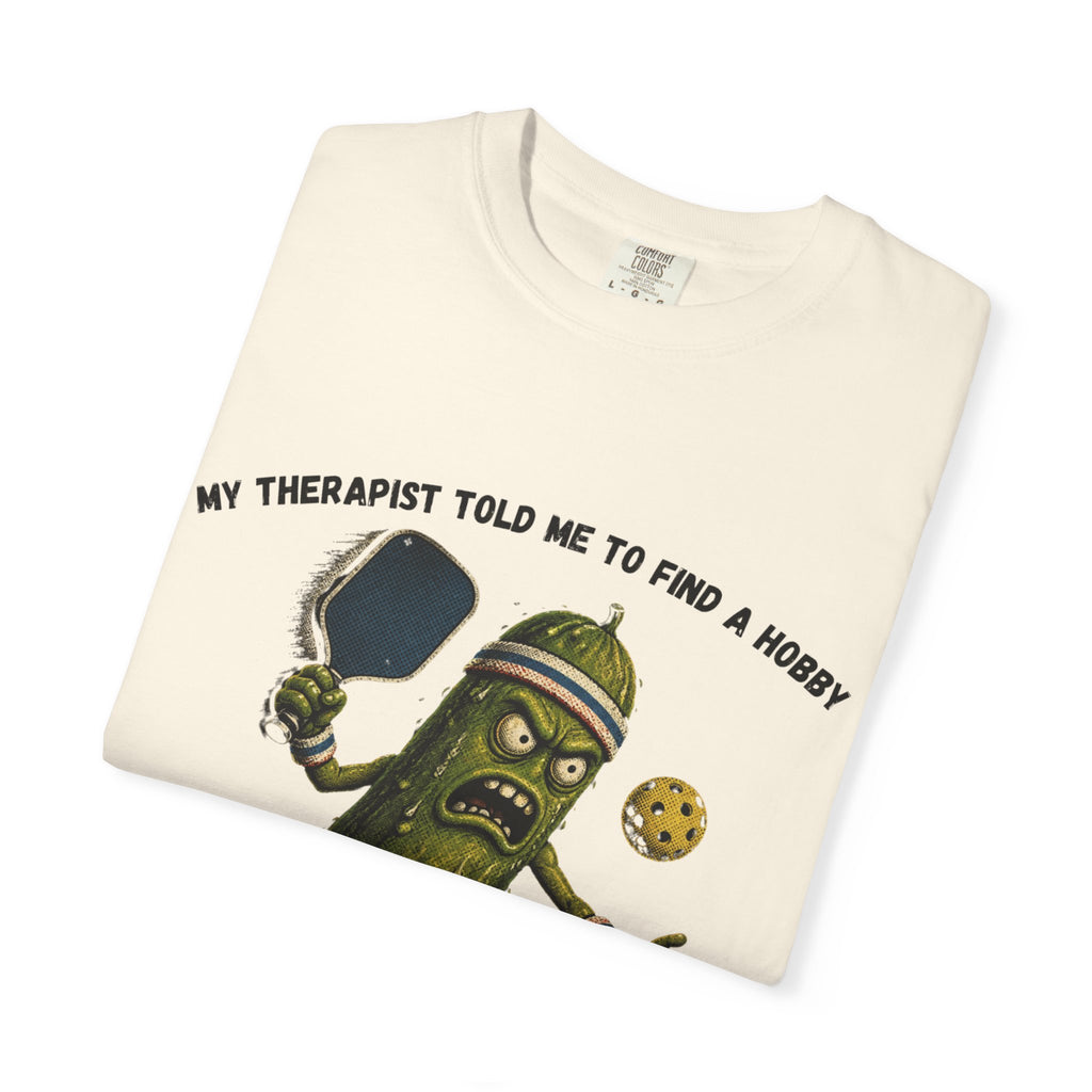 Pickle Playing Pickleball T-Shirt — “My Therapist Told Me to Find a Hobby… Now I Have a Paddle and Anger Issues”
