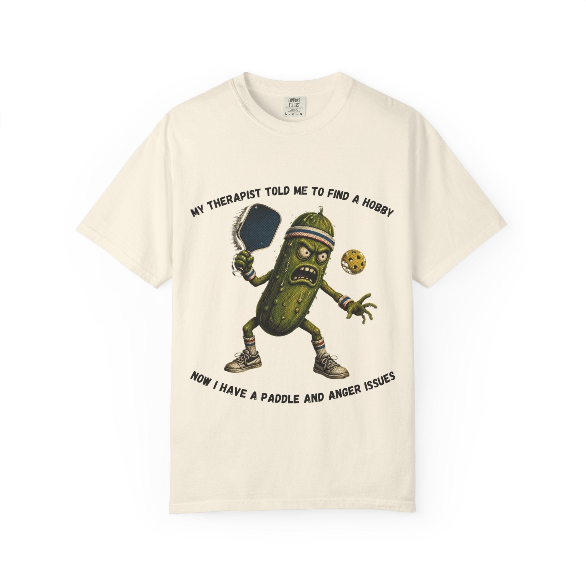 Pickle Playing Pickleball T-Shirt — “My Therapist Told Me to Find a Hobby… Now I Have a Paddle and Anger Issues”